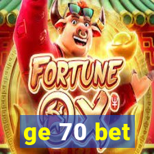 ge 70 bet